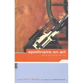 Apollinaire on Art - Essays and Reviews (discounted)