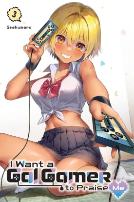 I Want A Gal Gamer To Praise Me Vol. 3