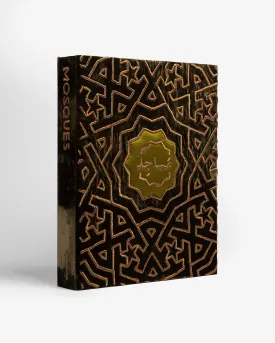 Mosques: The 100 Most Iconic Islamic Houses Of Worship (Special Edition)