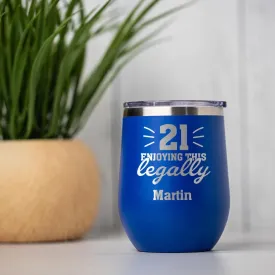 Personalized Enjoying This Legally Birthday Wine Tumblers 12oz
